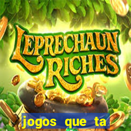 jogos que ta pagando agora